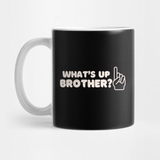 What’s Up Brother 2 Mug